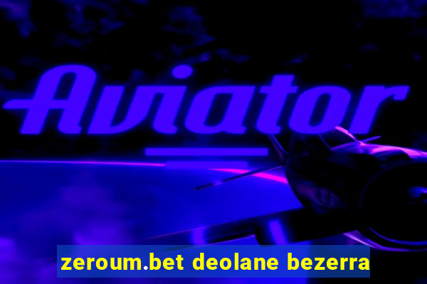 zeroum.bet deolane bezerra